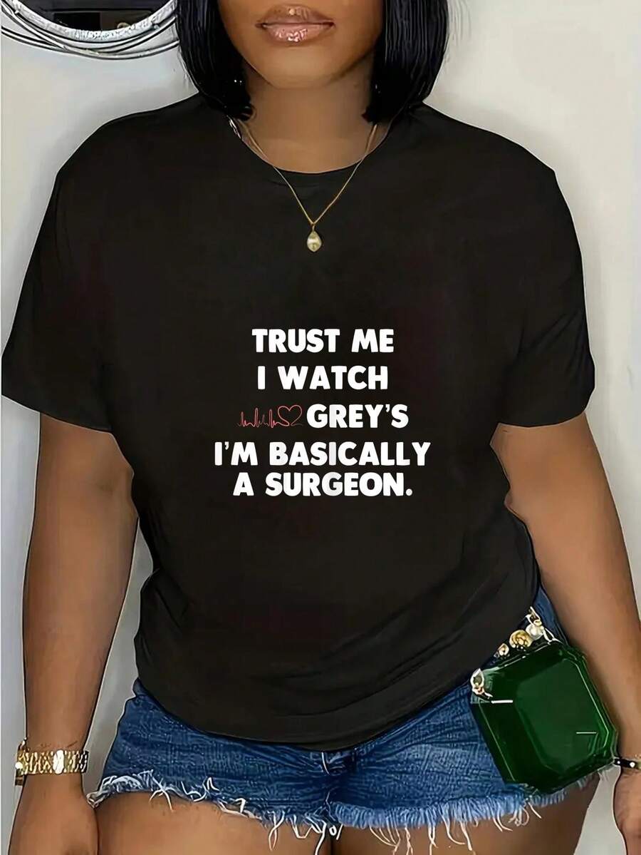 Trust Me I Watch Grey's I'm Basically A Surgeon T Shirts Round Neck Short Sleeve T-Shirt Women's Men's Graphic Tee - Black - View 1