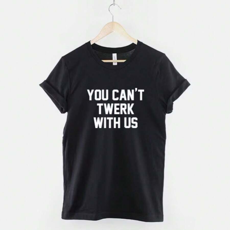 Twerking T-Shirt - You Cant Twerk With Us Twerking Shirt - Twerking Shirt - 黑色 - 查看 1