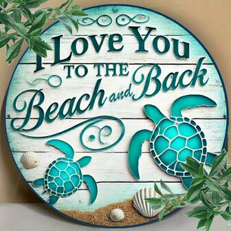 1pc "I Love You From Beach To Back" Sea Turtle Metal Sign, 7.8x7.8 Inches, Vintage Cafe Club Bar Beach Home Wall Art, Metal Decorative Poster Plaque For Backyard, Fun DIY Creative Round Home Decor With Random Hole Style