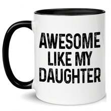 Dad Coffee Mug, 11 Oz Gift For Women, Awesome Like My Daughter Cup, Fathers Day For Dad From Daughter, Birthday Gifts For Dad - Black Handle - View 1