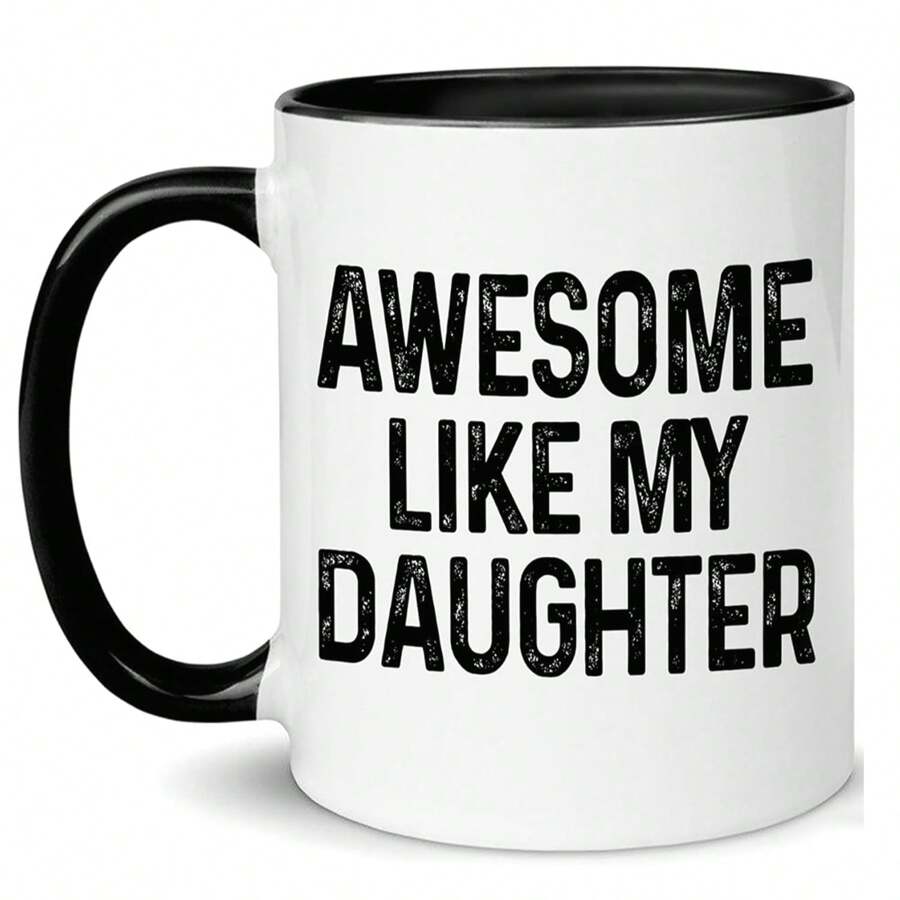 Dad Coffee Mug, 11 Oz Gift For Women, Awesome Like My Daughter Cup, Fathers Day For Dad From Daughter, Birthday Gifts For Dad - Black Handle - View 1