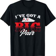 I've Got A Big Pair - Funny Poker Card Player Casino Gambler T-Shirt