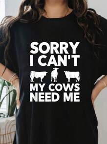 Sorry I Can't My Cows Need Me T-Shirt T-Shirt Print T-Shirt, Short Sleeve Round Neck Casual Top For Summer & Spring, Women's Clothing