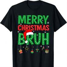 Bruh Meme Funny Saying Bro Greeting Teens Boys Christmas T-Shirt For Women
