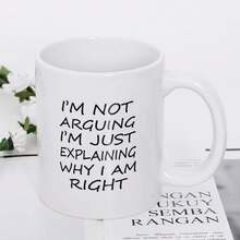 11oz Coffee Mug I'm Not Arguing I'm Just Explaining Why I Am Right Coffee Tea Cup Funny Words Novelty Gift Present White Ceramic Mug For Christmas Thanksgiving Festival Friends Gift Present - White - View 4