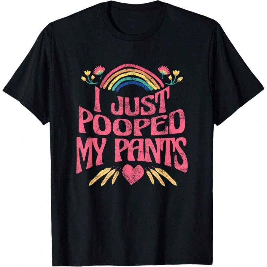I Just Pooped My Pants Funny Adult Humor Meme T-Shirt - Black - View 1