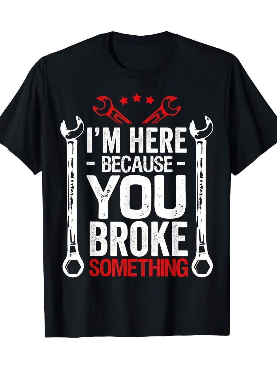 Funny Mechanic Husband-Shirt-I'Here Because You Broke It,Men's Casual Round Neck Short Sleeve - 黑色 - 查看 1
