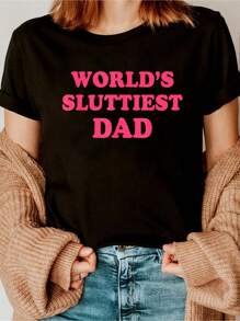 Worlds Sluttiest Dad, Funny Meme Costume For Anniversary T-Shirt Printed T-Shirt, Short-Sleeved Crew Neck Casual Top, Suitable For All Seasons, Women's Wear