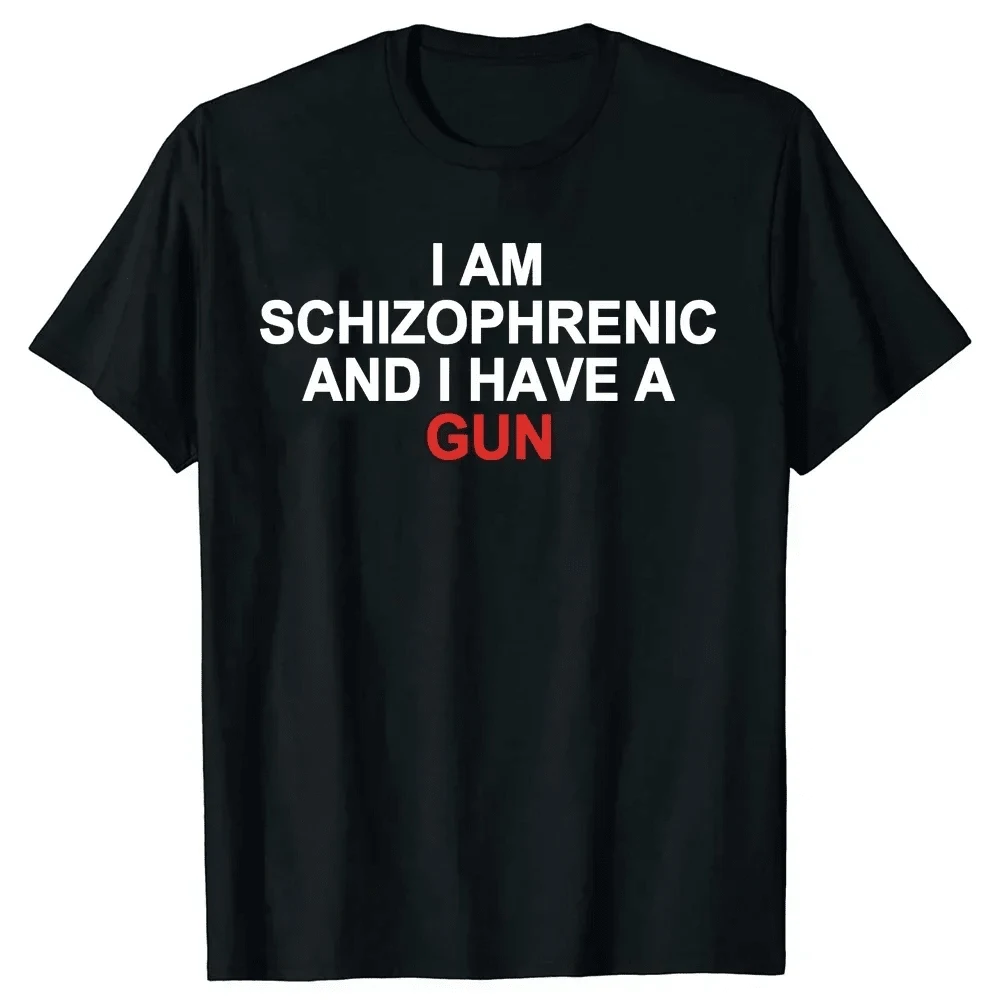 I Am Schizophrenic And I Have A Gun Women T Shirt Funny Graphic Streetwears Unisex Summer Short Slee Shirt - màu đen - Xem 1