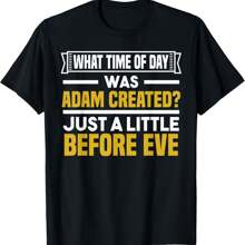 Adam Was Created Just A Little Before Eve Funny Bible Pun T-Shirt - Black - View 1