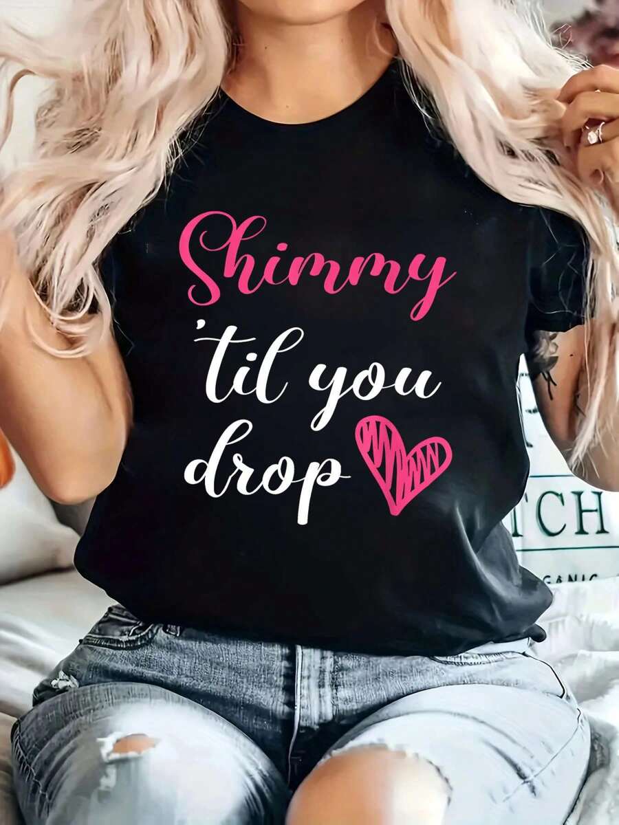 100% Cotton Shimmy 'Til You Drop Belly Dancing Dance Belly Dancer T-Shirt - Black - View 1