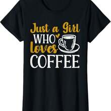 Coffee Lovers Caffeine Just A Girl Who Loves Coffee T-Shirt