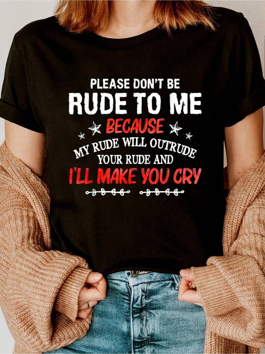 Please Don't Be Rude To Me My Rude Will Outrude Your Rude T-Shirt  Women Graphic Print T Shirt, Casual Crew Neck Short Sleeve Top, Cotton Knit Fabric, Regular Fit, All-Season Wear - Black - View 1