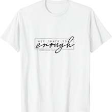 His Grace Is Enough! T-Shirt.Jpg - trắng - Xem 1