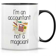 Funny Mug - I'm An Accountant Not A Magician! 11 Oz Ceramic Coffee Mugs - Funny, Sarcasm, Sarcastic, Motivational, Inspirational Birthday Gifts - White Mug With Black Handle And Inner