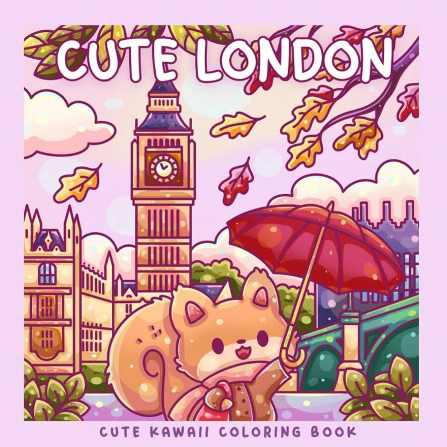 Cute London: A Kawaii Coloring Book Adventure: Color Cozy London Landmarks And Sweet Kawaii Characters – Fun For Kawaii And London Fans Of All Ages!,Mother's Day,Mom's Gift,Back To School,School Supplies