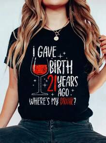 I Gave Birth 21 Years Ago Where's My Drink Birthday Party T-Shirt Print Cotton T-Shirt For Summer, Women's Soft Short Sleeve Top, Stylish Comfy Tee For Women Graphic Tees - 黑色 - 查看 1