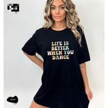 Life Is Better When You Dance, Dancing Shirt, Dance Class Shirt, Dance Shirt, Dance Tee, Dance Lover Gift, Dance Gift, Gift For Dancer-DG076 Fashion T-Shirt Short-Sleeved Summer Round Neck Top Comfortable Cotton For Mother, Sister Or Female Friend Valentine's Day Gift For Girlfriend - Black - View 1