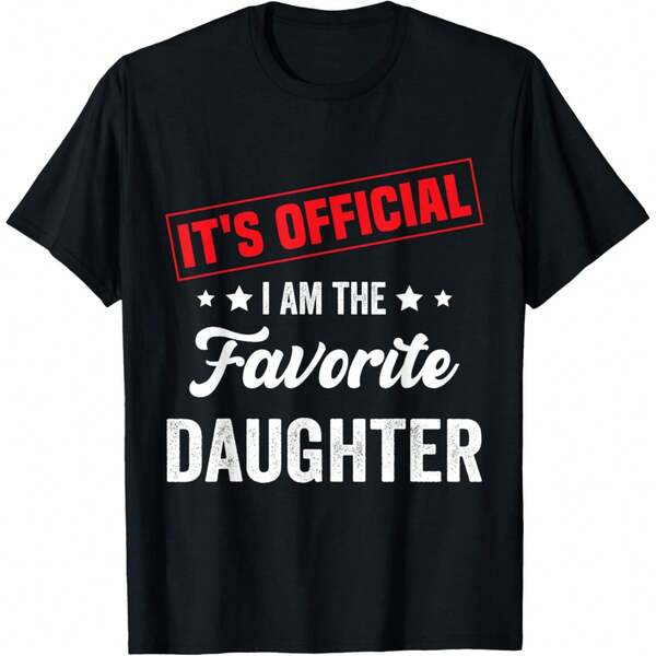It's Official I Am The Favorite Daughter T-Shirt