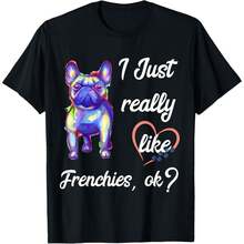 French Bulldog Splash Dog I Just Really Like Frenchies Lover T-Shirt - Black - View 1