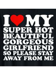 I Love My Super Hot Beautiful Gorgeous Girlfriend T-Shirt Christmas Gifts For Teens Boys Men Family YYQ 180g - 黑色 - 查看 2