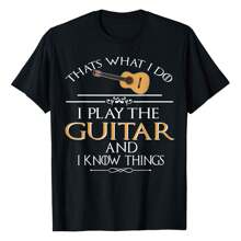 Thats What I Do I Play The Guitar And I Know Things T-Shirt Graphic Tees Short Sleeve Casual Women T Shirts 100% Cotton Tee Shirt Womens Short-Sleeved Funny Printed Women's T-Shirts Summer Tops Soft Comfy Everyday Wear Gift Woman Tshirt Black