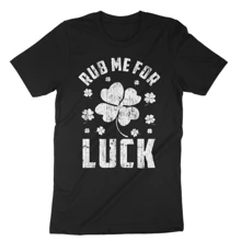 Rub Me For Luck St Patricks Day T Shirt Lucky Irish Tee Shamrock Boobs Shirt