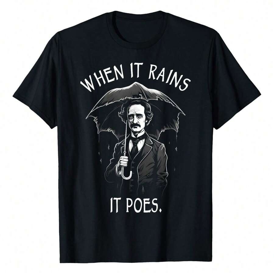 When It Rains It Poes, Funny Edgar Allan Poe T-Shirt Women Unisex Men S Cotton Short Sleeve T-Shirt, Perfect For Summer Adventures, 100% Soft Fabric, Ideal For Sports, Work, And Relaxation  - 黑色 - 查看 1