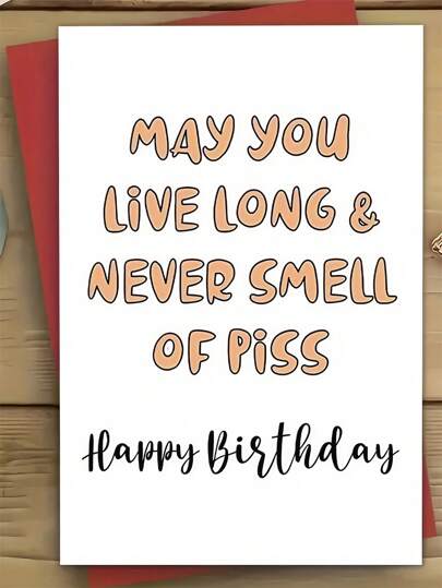 1pc Funny Birthday Card, May You Live Long & Never Smell Of Piss Humorous Greeting, Perfect For Men, Women, Dads, Siblings, Husbands, Boyfriends, Ages 14-60, Birthday Decorations & Gifts