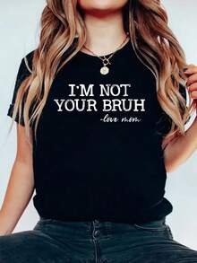 Funny Bruh Mom - I'm Not Your Bruh, Love Mom T-Shirt Print Cotton T-Shirt For Summer, Women's Soft Short Sleeve Top, Stylish Comfy Tee For Women Graphic Tees - Black - View 1