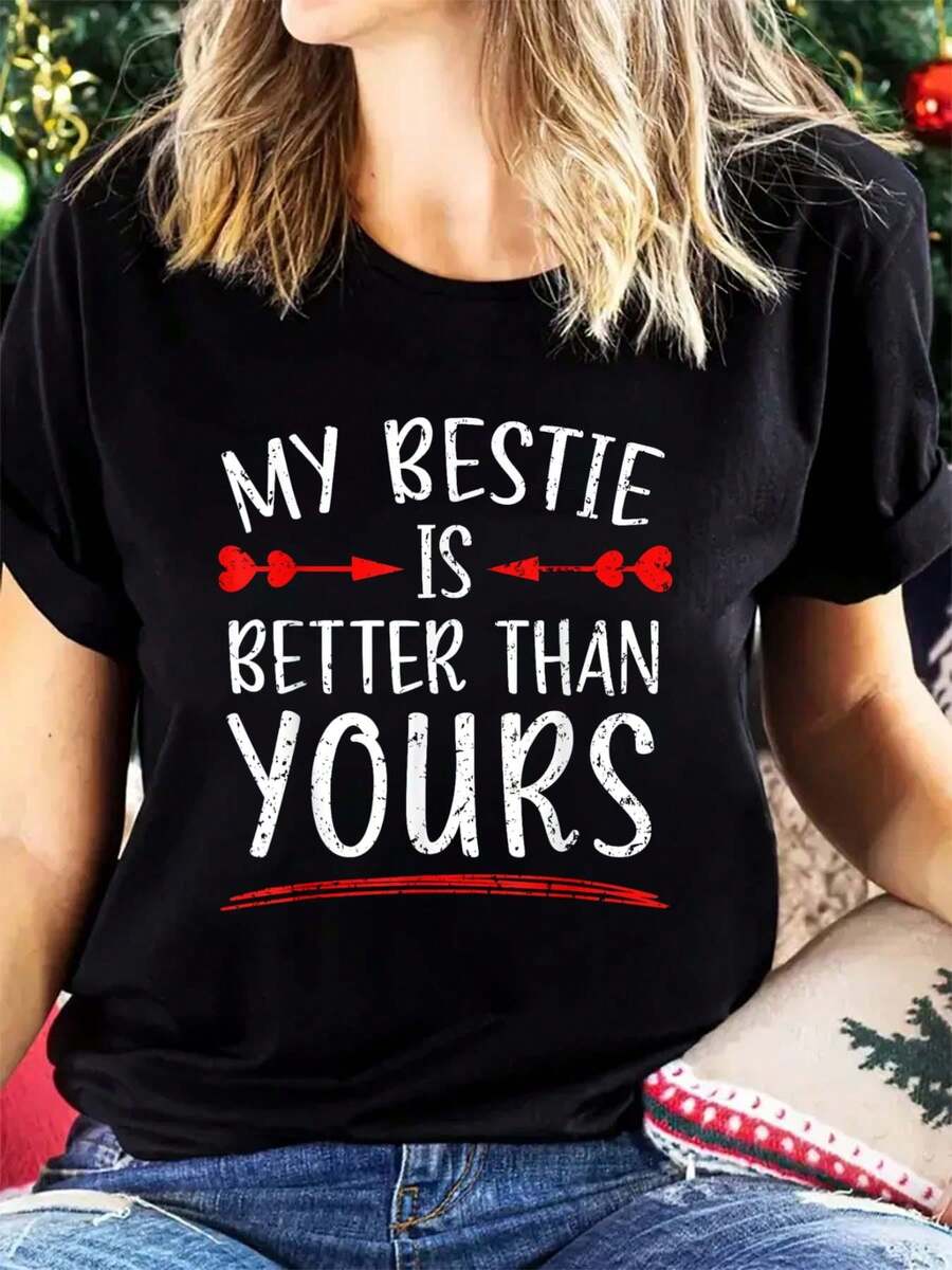 My Bestie Is Better Than Yours Best Friend BFF Friendship T-Shirt Printed Round Neck Women's T-Shirt - Soft, Breathable, Short Sleeve Casual Women's T-Shirt - 黑色 - 查看 1