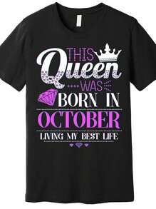 This T-Shirt Is Printed With The Text "Queen Born In October, Living The Best Life". It Is No. 562662 Short-Sleeved T-Shirt, Belonging To "Funny Men'S Short-Sleeved Graphic T-Shirt Series", Black, Model Tt2.