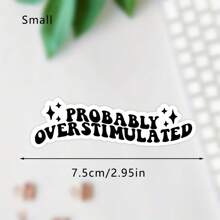Funny "May Be Over Stimulating" Waterproof Stickers - Suitable For ADHD, Anxiety And Emotional Humor - Great Mommy Gift