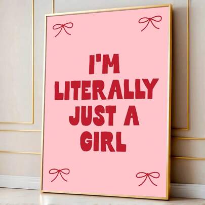 1pc Framed/Unframed I'm Literally Just A Girl Pink Typography Preppy Art Poster Aesthetic Girly Room Dopamine Decor Funky Painting Canvas Print Minimalist Wall Picture For Dorm,College Apartment,Living Room,Bedroom,Modern Home Decoration