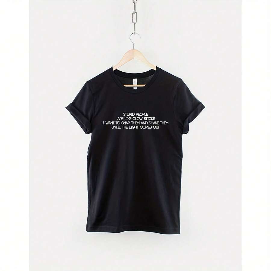 La gente estúpida es como las barras luminosas - Camiseta de profesor - Camiseta con eslogan estúpido y divertido - Negro - Ver 1
