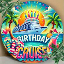 8x8 Inch Round Metal Birthday Cruise Plaque - Ideal Gift For Family, Cafe, Bedroom Etc. - Random Hole Style