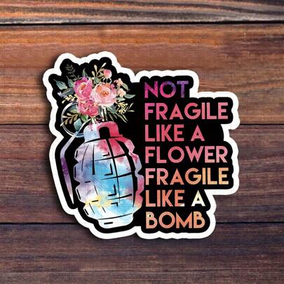 3-Inch "Not Fragile Like A Flower, Fragile Like A Bomb Sticker - And Empowering Vinyl Sticker For Laptops, Notebooks, Water Bottles, Personal Spaces, Office Desks, And Activist Corners | Great For Feminists, Activists, Women, And Motivators | Perfect Gift For Friends, Family, And Coworkers | Inspirational Sticker For Empowerment, Bold Expression, And Gender Equality"