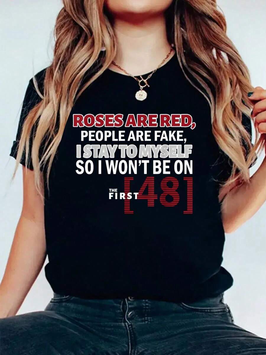 Roses Are Red People Are Fake I Stay To Myself First 48 T-Shirt Print Cotton T-Shirt For Summer, Women's Soft Short Sleeve Top, Stylish Comfy Tee For Women Graphic Tees - 黑色 - 查看 1