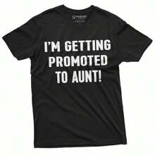 Getting Promoted To Aunt T-Shirts  New Baby  Baby Announcement Shower Tee Shirt Womens Uni T-Shirt - Black - View 1