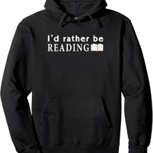 Reading Book Lover I D Rather Be Reading Bookworm Funny Pullover Hoodie