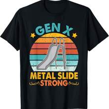 Funny Gen X Generation Sarcasm Gen X Metal Slide A Strong T Shirt