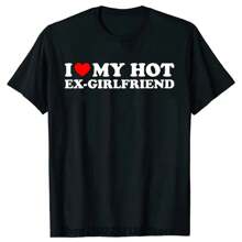 Funny I Love My Hot Ex-Girlfriend T Shirts Summer Graphic Streetwear Valentine's Day Birthday Christmas Ex Girlfriend T-Shirt - Black - View 1