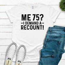 I Demand A Recount Shirt, 75th Birthday Gifts For Men Women Tshirt, Vintage 1950, 75th Birthday Gifts Shirt, 75th Birthday Party Tee