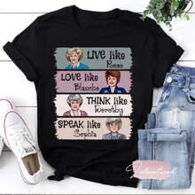 Live Like Rose Love Like Blanche Think Like Dorothy Speak Like Sophia The Golden Girls T-Shirt, The Golden Girls Shirt - 黑色 - 查看 1