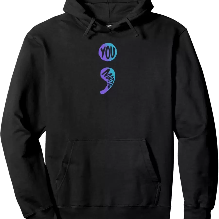 Suicide Prevention Awareness Week Shirt You Matter Semicolon Pullover Hoodie - Black - View 1