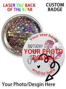 1/3/5/10/30/50/100pcs Custom Your Design Button Badge Pin Custom Text/ Logo/ Photo Button Pin Badge, Laser Star Back Badge,Custom Anime Character Badge Personalized Text Badge