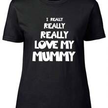 I Really Really Love My Mummy Fitted Womens Ladies T Shirt