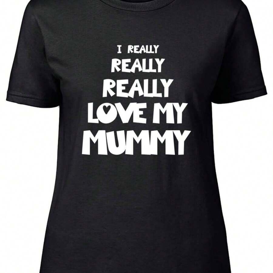 I Really Really Love My Mummy Fitted Womens Ladies T Shirt