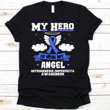 My Hero Is Now My Angel Shirt, Awareness Gift For Osteogenesis Imperfecta Warrior Fighter, Brittle Bone Disease Tshirt, Lobstein Syndrome - Black - View 1