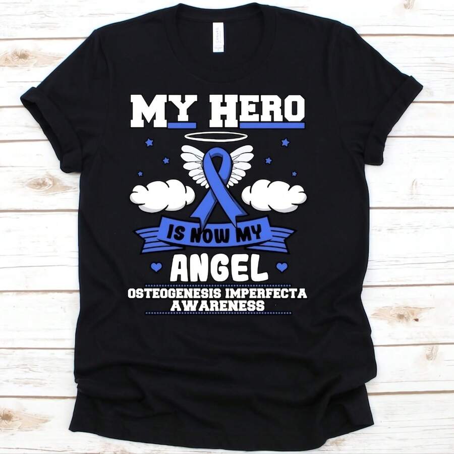 My Hero Is Now My Angel Shirt, Awareness Gift For Osteogenesis Imperfecta Warrior Fighter, Brittle Bone Disease Tshirt, Lobstein Syndrome - Black - View 1